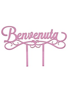 Plex cake topper, «Benvenuta», pink – H 12,5 L 18 cm