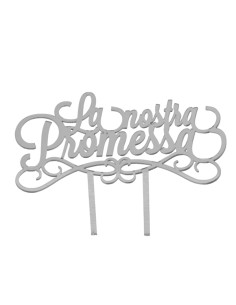 Cake topper in plex, «La nostra promessa», finitura argentata – H