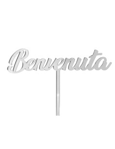 Cake topper en plex, «Benvenuta», finition argentée – 17 × 13 cm