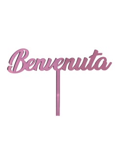 Plex cake topper, «Benvenuta», pink – 17 × 13 cm