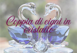 Coppia di cigni in cristallo: la bomboniera elegante e simbolica per il tuo matrimonio